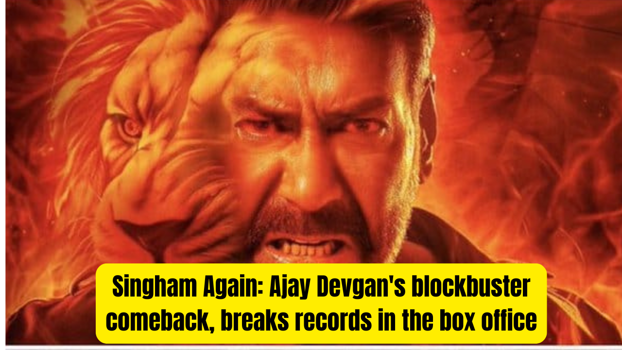 Singham Again: Ajay Devgan’s blockbuster comeback, breaks records in the box office 2024 (DUPLICATE)